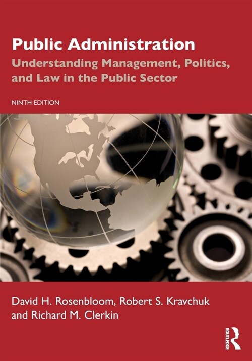 Public Administration : Understanding Management, Politics, and Law in the Public Sector (Paperback, 9 ed)