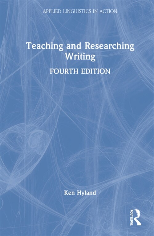 Teaching and Researching Writing (Hardcover, 4 ed)