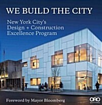We Build the City: New York Citys Design + Construction Excellence Program (Paperback)