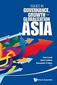 Issues in Governance, Growth and Globalization in Asia (Hardcover)