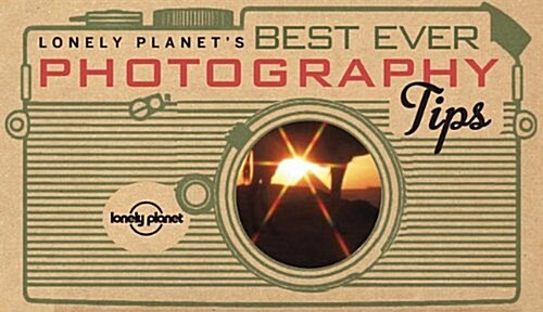 Lonely Planets Best Ever Photography Tips (Paperback)