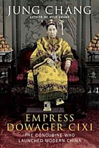 Empress Dowager CIXI: The Concubine Who Launched Modern China (Hardcover, Deckle Edge)