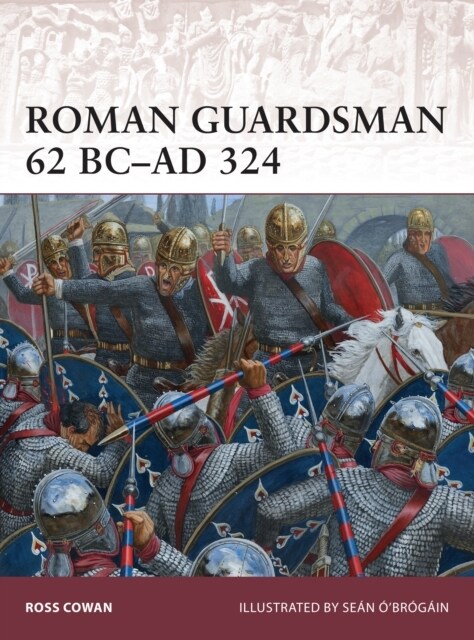 Roman Guardsman 62 BC–AD 324 (Paperback)