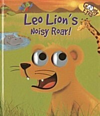 Googly Eyes: Leo Lions Noisy Roar! (Board Book)