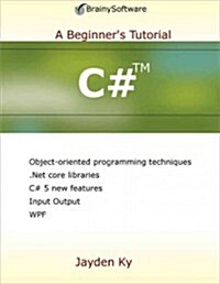 C#: A Beginners Tutorial (Paperback)