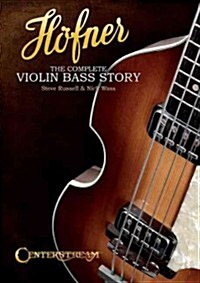 Hofner: The Complete Violin Bass Story (Paperback)