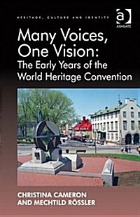 Many Voices, One Vision: The Early Years of the World Heritage Convention (Hardcover)