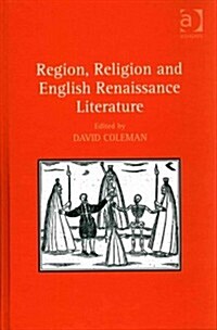 Region, Religion and English Renaissance Literature (Hardcover)