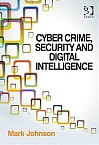 Cyber Crime, Security and Digital Intelligence (Hardcover)