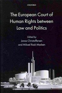 The European court of human rights between law and politics Paperback edition with corrections