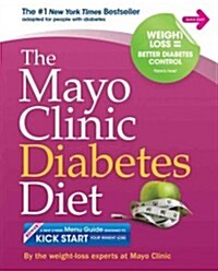 The Mayo Clinic Diabetes Diet: The #1 New York Bestseller Adapted for People with Diabetes (Paperback)