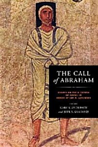 Call of Abraham: Essays on the Election of Israel in Honor of Jon D. Levenson (Hardcover)