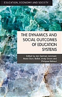 The Dynamics and Social Outcomes of Education Systems (Hardcover)