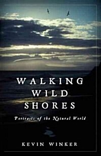 Walking Wild Shores: Portraits of the Natural World (Paperback)
