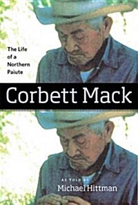 Corbett Mack: The Life of a Northern Paiute (Paperback)