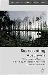 Representing Auschwitz : At the Margins of Testimony (Hardcover)