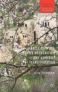 Israeli Identity, Thick Recognition and Conflict Transformation (Hardcover)