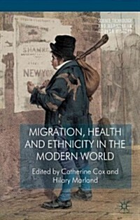 Migration, Health and Ethnicity in the Modern World (Hardcover)