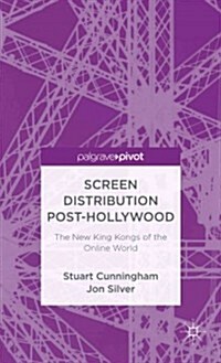 Screen Distribution and the New King Kongs of the Online World (Hardcover)