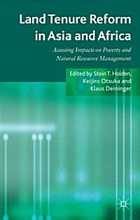 Land Tenure Reform in Asia and Africa : Assessing Impacts on Poverty and Natural Resource Management (Hardcover)