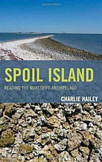 Spoil Island: Reading the Makeshift Archipelago (Hardcover)