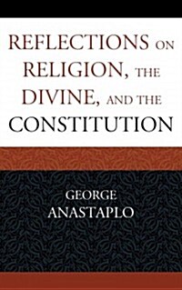 Reflections on Religion, the Divine, and the Constitution (Hardcover)