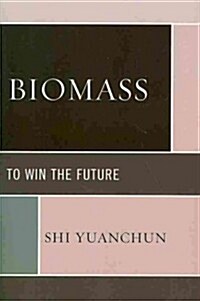 Biomass: To Win the Future (Paperback)