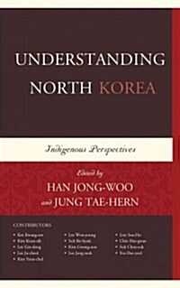 Understanding North Korea: Indigenous Perspectives (Hardcover)