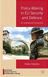 Policy-Making in EU Security and Defense : An Institutional Perspective (Hardcover)