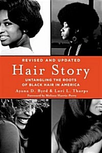Hair Story: Untangling the Roots of Black Hair in America (Paperback, 2, Revised)