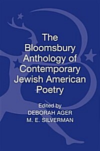 The Bloomsbury Anthology of Contemporary Jewish American Poetry (Hardcover)