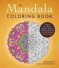 The Mandala Coloring Book: Inspire Creativity, Reduce Stress, and Bring Balance with 100 Mandala Coloring Pages (Paperback)