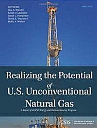 Realizing the Potential of U.S. Unconventional Natural Gas (Paperback)