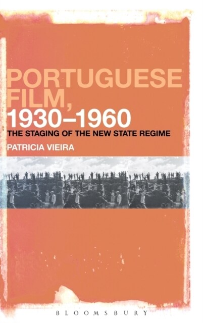 Portuguese Film, 1930-1960: The Staging of the New State Regime (Hardcover)