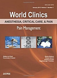 World Clinics: Anesthesia, Critical Care & Pain - Pain Management: Jan 2013, Vol1, No. 1 (Hardcover)