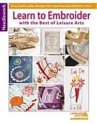 Learn to Embroider With the Best of Leisure Arts (Paperback)