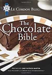 Le Cordon Bleu The Chocolate Bible (Hardcover)