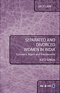 Separated and Divorced Women in India: Economic Rights and Entitlements (Hardcover)