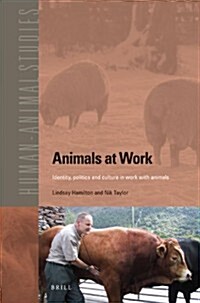 Animals at Work: Identity, Politics and Culture in Work with Animals (Paperback)