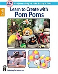Learn to Create With Pom Poms (Paperback, 1st)
