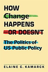 How Change Happens - Or Doesnt (Paperback)