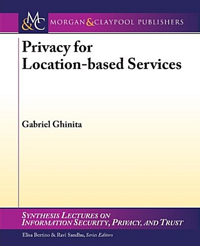 Privacy for Location-Based Services (Paperback)