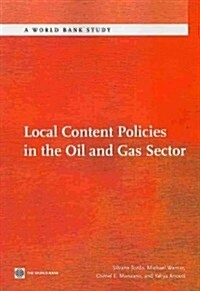 Local Content Policies in the Oil and Gas Sector (Paperback)