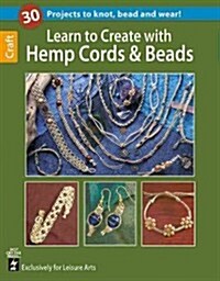 Learn to Create With Hemp, Cord, & Beads (Paperback)