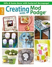 Creating With Mod Podge (Paperback)