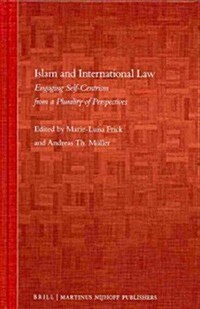 Islam and International Law: Engaging Self-Centrism from a Plurality of Perspectives (Hardcover)