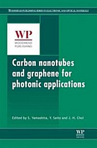 Carbon Nanotubes and Graphene for Photonic Applications (Hardcover, New)