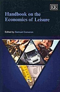 Handbook on the Economics of Leisure (Paperback, Reprint)