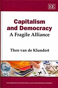 Capitalism and Democracy : A Fragile Alliance (Hardcover)