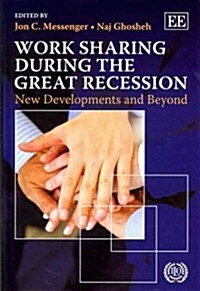 Work Sharing during the Great Recession : New Developments and Beyond (Hardcover)